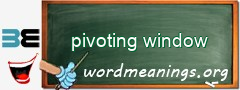 WordMeaning blackboard for pivoting window